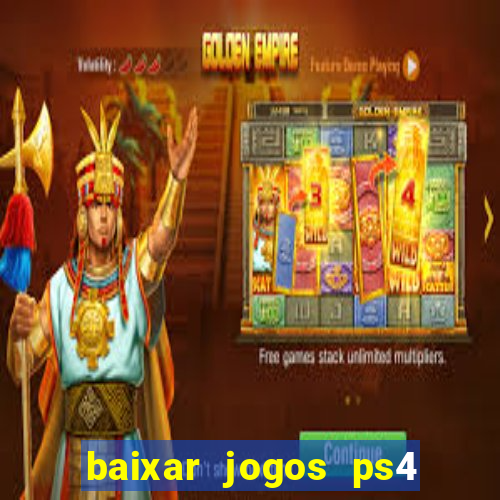 baixar jogos ps4 pkg pt-br